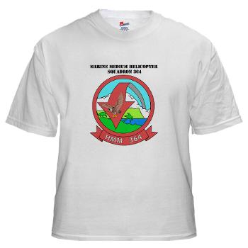 MMHS364 - A01 - 04 - Marine Medium Helicopter Squadron 364 with Text - White T-Shirt